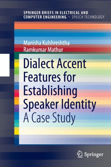 Dialect Accent Features for Establishing Speaker Identity : A Case Study, Paperback / softback Book