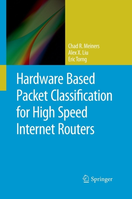 Hardware Based Packet Classification for High Speed Internet Routers, Paperback / softback Book