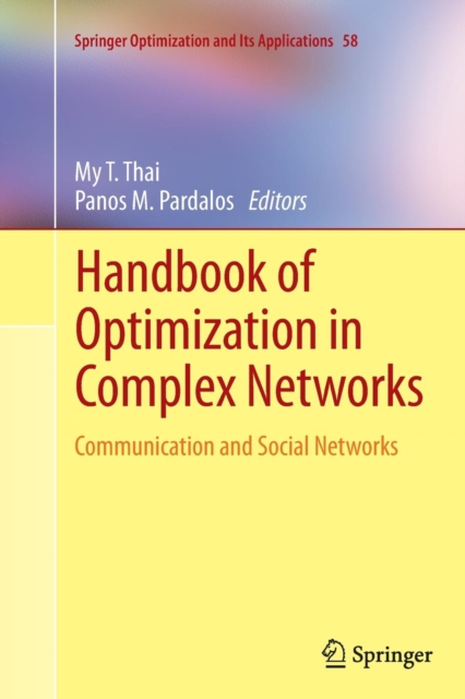Handbook of Optimization in Complex Networks : Communication and Social Networks, Paperback / softback Book