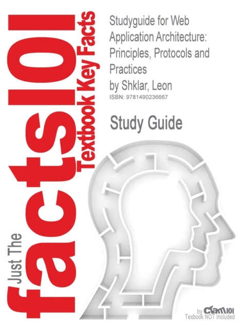 Studyguide for Web Application Architecture : Principles, Protocols and Practices by Shklar, Leon, Paperback / softback Book