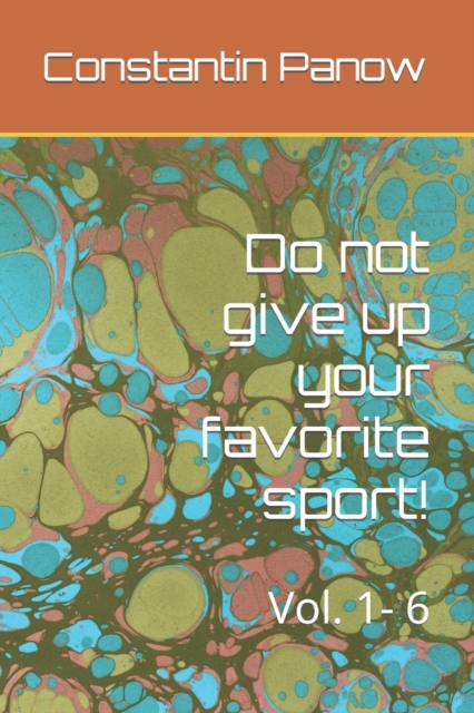 Do not give up your favorite sport! : Vol. 1- 6, Paperback / softback Book