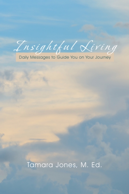 Insightful Living : Daily Messages to Guide You on Your Journey, EPUB eBook