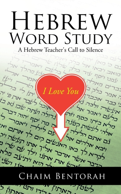 Hebrew Word Study : A Hebrew Teacher's Call to Silence, Paperback / softback Book