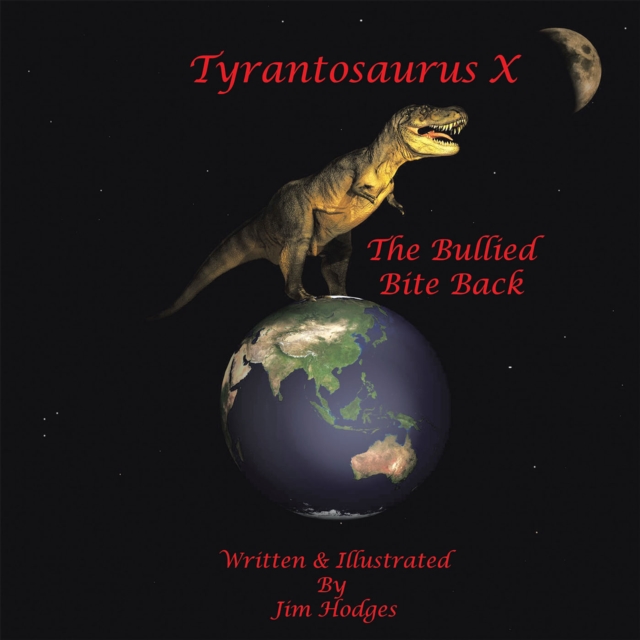 Tyrantosaurus X : The Bullied Bite Back, EPUB eBook