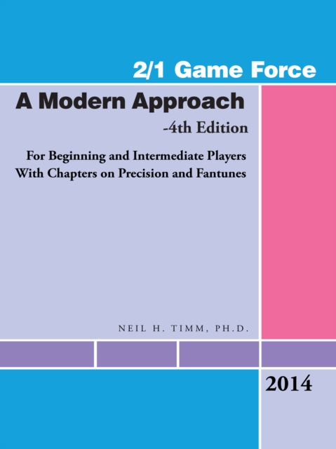 2/1 Game Force a Modern Approach : For Beginning and Intermediate Players with Chapters on Precision and Fantunes, EPUB eBook