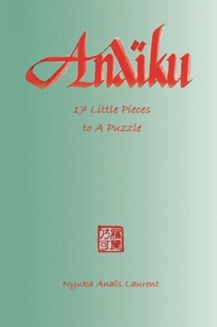 Anaiku : 17 Little Pieces to A Puzzle, Paperback / softback Book