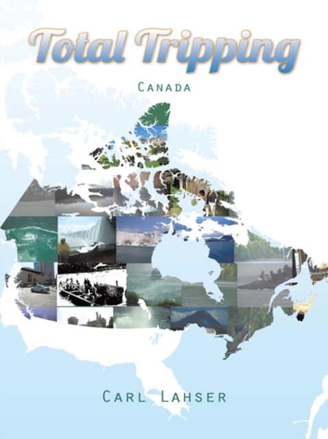 Total Tripping : Canada, EPUB eBook