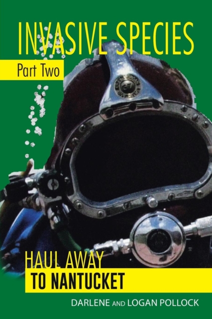 Invasive Species Part Two : Haul Away to Nantucket, Paperback / softback Book