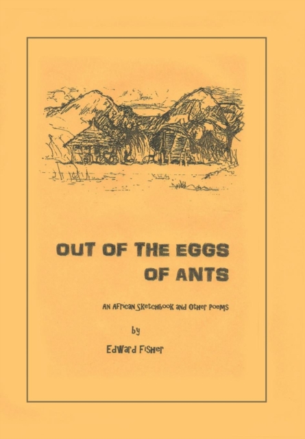 Out of the Eggs of Ants : An African Sketchbook and Other Poems, Hardback Book