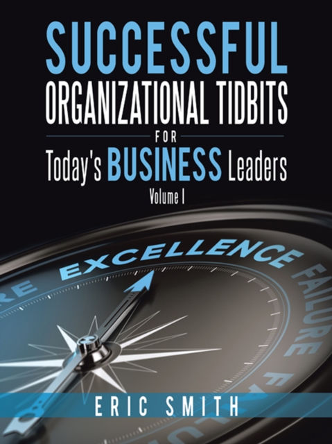 Successful Organizational Tidbits for Today's Business Leaders : Volume I, EPUB eBook