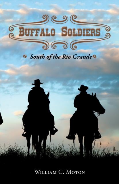 Buffalo Soldiers : South of the Rio Grande, EPUB eBook