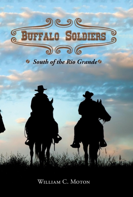 Buffalo Soldiers : South of the Rio Grande, Hardback Book