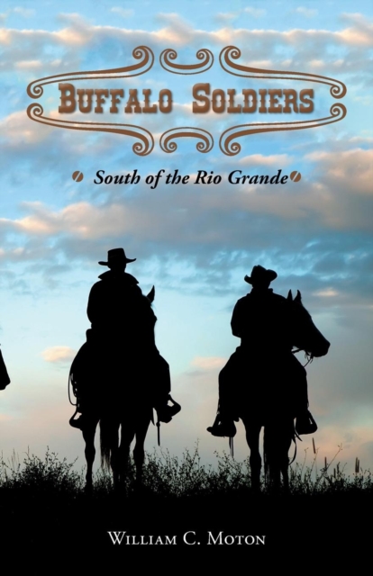 Buffalo Soldiers : South of the Rio Grande, Paperback / softback Book