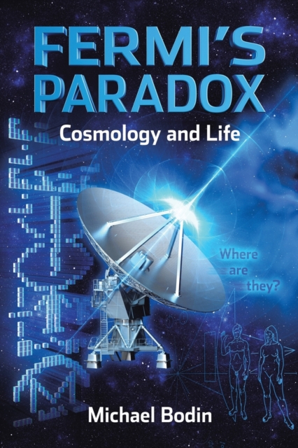 Fermi's Paradox Cosmology and Life, Paperback / softback Book