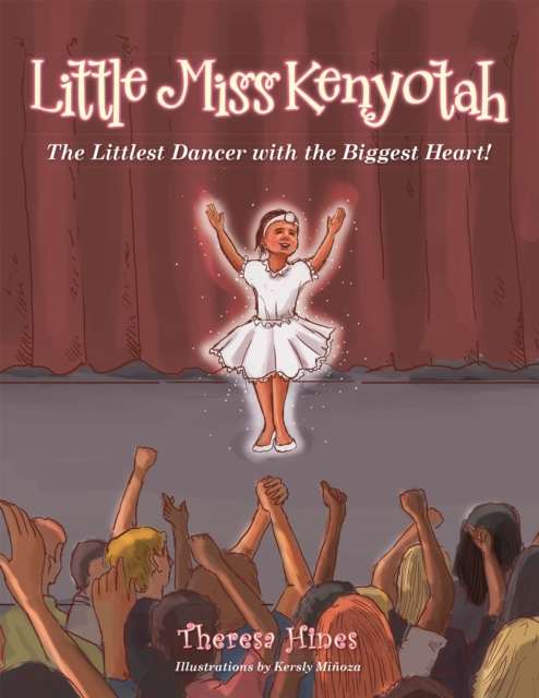 Little Miss Kenyotah : The Littlest Dancer with the Biggest Heart!, EPUB eBook