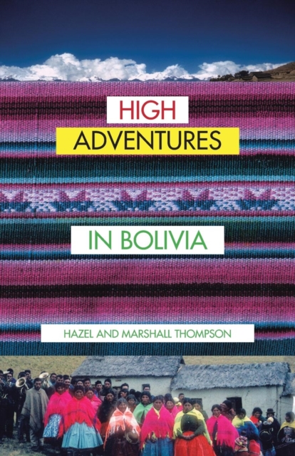 High Adventures in Bolivia, Paperback / softback Book
