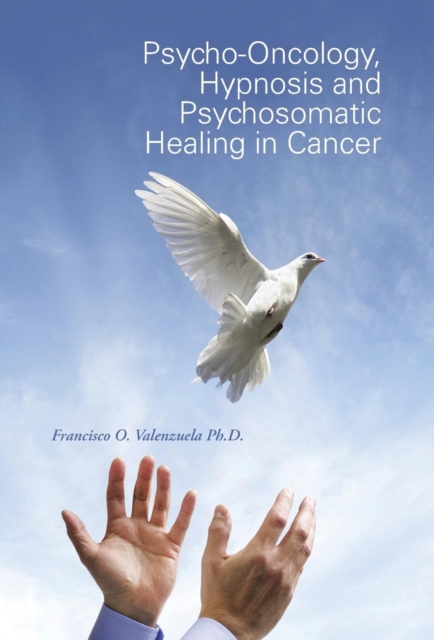 Psycho-Oncology, Hypnosis and Psychosomatic Healing in Cancer, Hardback Book