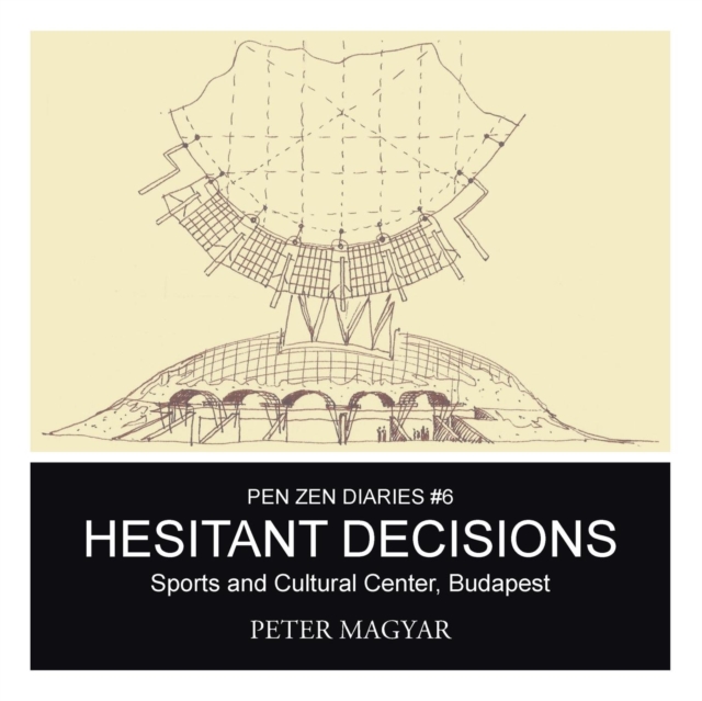 Hesitant Decisions : Sports and Cultural Center, Budapest, Paperback / softback Book
