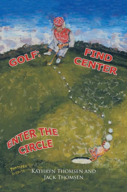 Golf : Find Center Enter the Circle, Paperback / softback Book