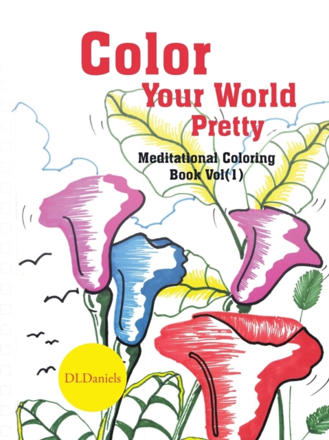 Color Your World Pretty : Meditational Coloring Book Vol(1), Paperback / softback Book