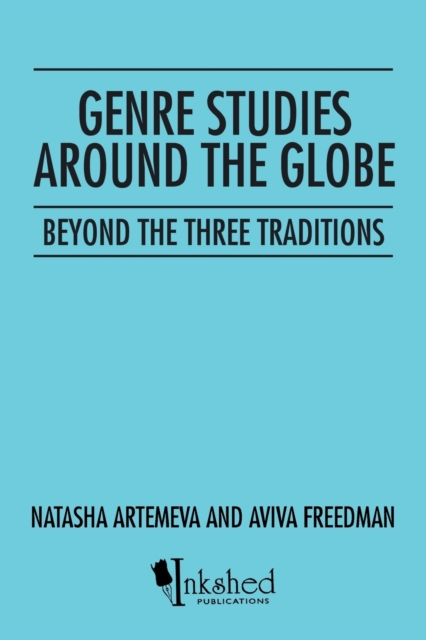 Genre Studies Around the Globe : Beyond the Three Traditions, Paperback / softback Book