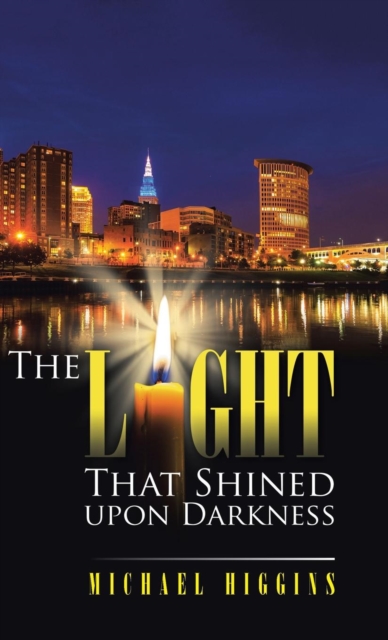 The Light That Shined Upon Darkness, Hardback Book