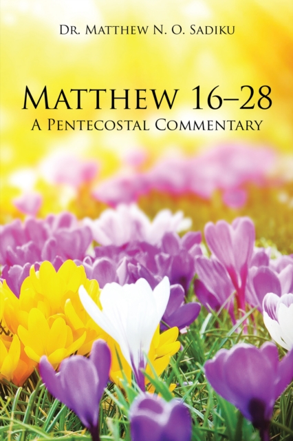 Matthew 16-28 : A Pentecostal Commentary, EPUB eBook