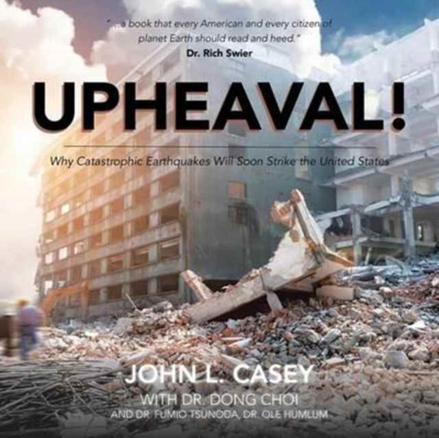 Upheaval| : Why Catastrophic Earthquakes Will Soon Strike the United St, Paperback / softback Book