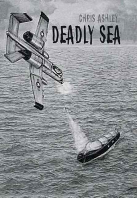 Deadly Sea, Hardback Book