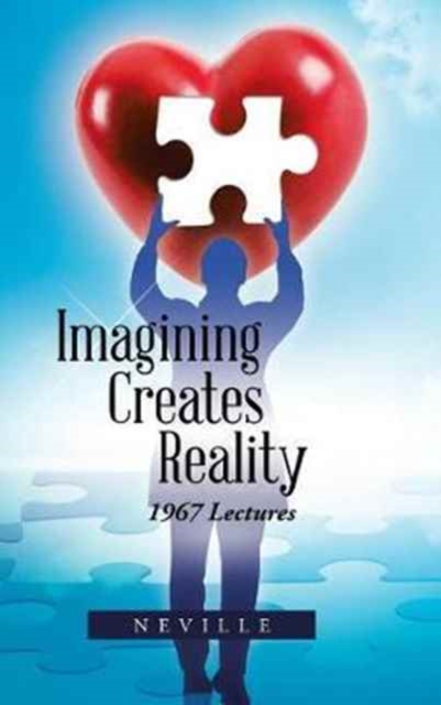 Imagining Creates Reality : 1967 Lectures, Hardback Book