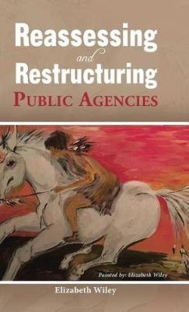 Reassessing and Restructuring Public Agencies, Hardback Book