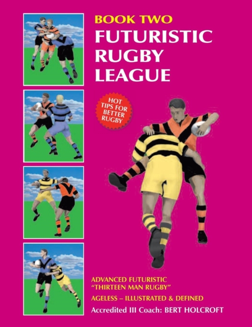 Book 2 : Futuristic Rugby League: Academy of Excellence for Coaching Rugby Skills and Fitness Drills, Paperback / softback Book
