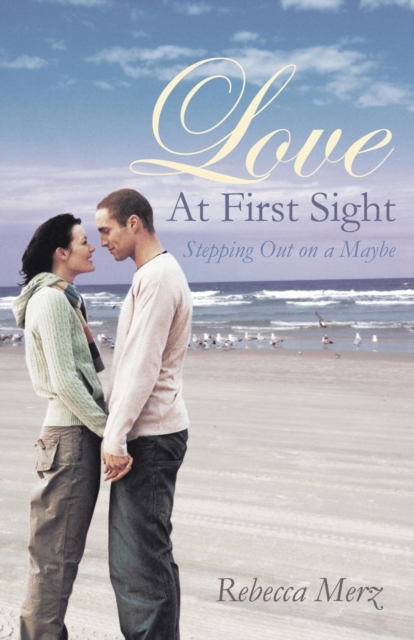 Love at First Sight : Stepping Out on a Maybe, Paperback / softback Book