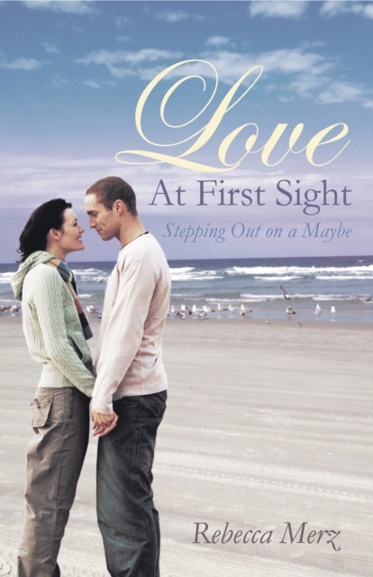 Love at First Sight : Stepping out on a Maybe, EPUB eBook