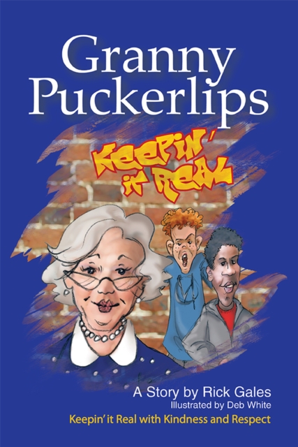Granny Puckerlips : Keepin' It Real with Kindness and Respect, EPUB eBook