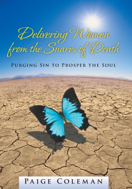Delivering Women from the Snares of Death : Purging Sin to Prosper the Soul, Hardback Book