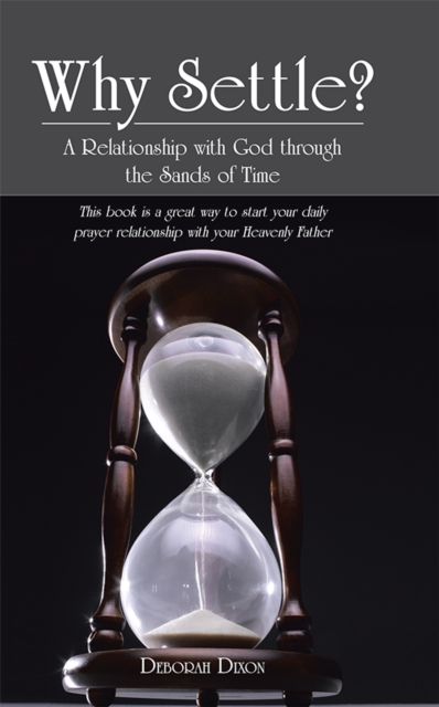 Why Settle? : A Relationship with God Through the Sands of Time, EPUB eBook