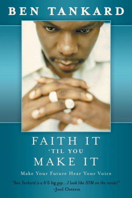Faith It 'Til You Make It : Make Your Future Hear Your Voice, Paperback / softback Book