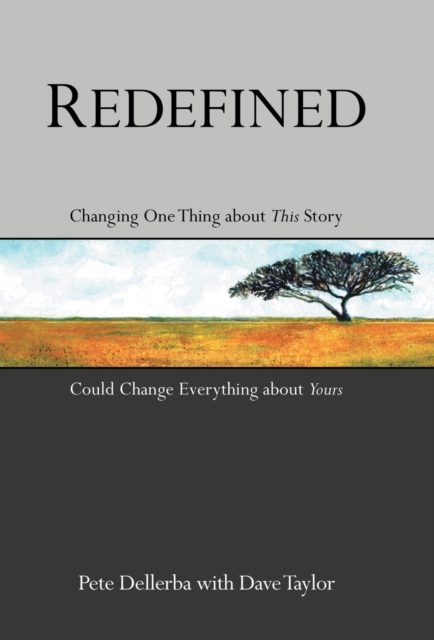 Redefined : Changing One Thing about This Story Could Change Everything about Yours, Hardback Book