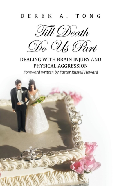 Till Death Do Us Part : Dealing with Brain Injury and Physical Aggression, Hardback Book