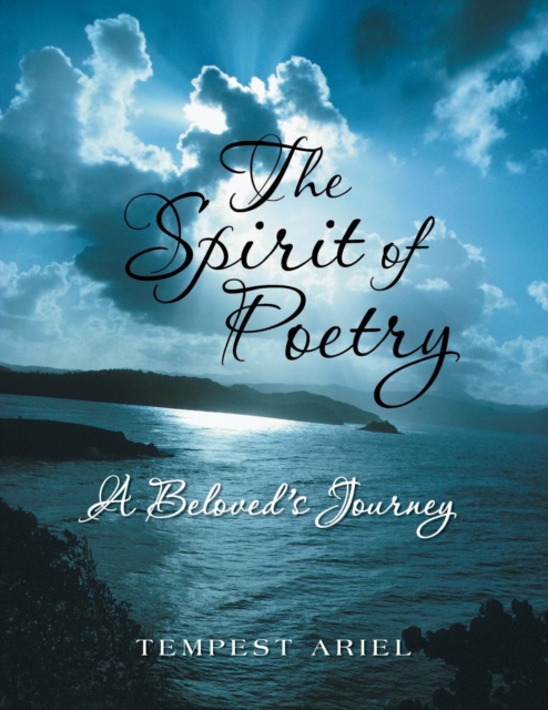The Spirit of Poetry : A Beloved's Journey, Paperback / softback Book