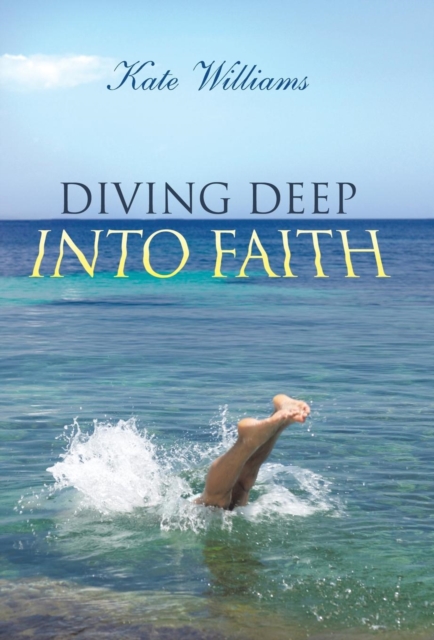 Diving Deep Into Faith, Hardback Book