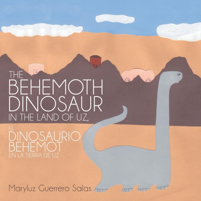 The Behemoth Dinosaur in the Land of Uz, El Dinosaurio Behemot En La Tierra de Uz, Paperback / softback Book