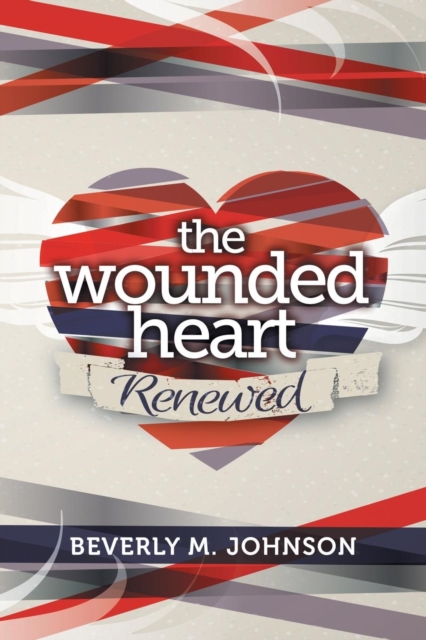 The Wounded Heart Renewed, Paperback / softback Book