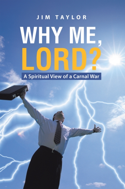 Why Me, Lord? : A Spiritual View of a Carnal War, EPUB eBook