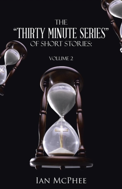 The "Thirty Minute Series" of Short Stories : Volume 2, Paperback / softback Book
