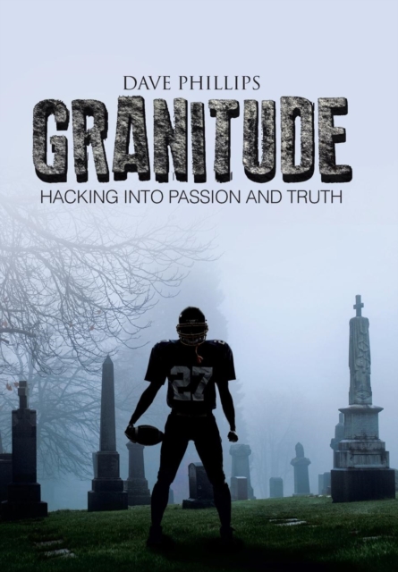 Granitude : Hacking Into Passion and Truth, Hardback Book
