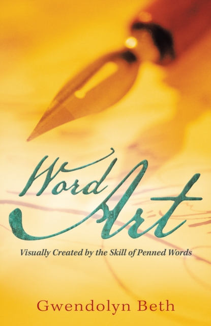 Word Art : Visually Created by the Skill of Penned Words, EPUB eBook