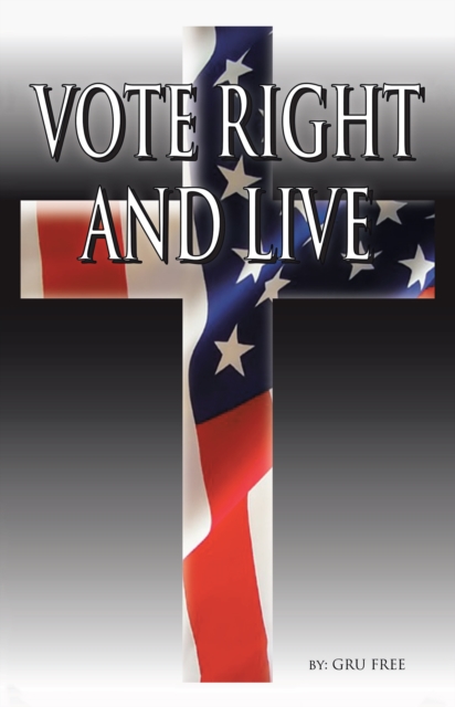 Vote Right and Live, EPUB eBook