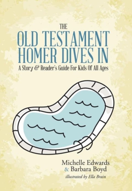 The Old Testament : Homer Dives In; A Story & Reader's Guide for Kids of All Ages, Hardback Book